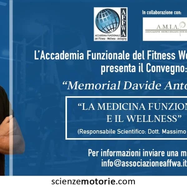 Annuncio del convegno 'Memorial Davide Antoniella' organizzato dall'Accademia Funzionale del Fitness Wellness Antiaging sul tema 'La medicina funzionale e il wellness'. L'immagine mostra un uomo con una polo nera con il logo di Istituto ATS e i loghi dell'Accademia e di un'associazione medica in fondo a destra si trova il logo di Scienze Motorie.com