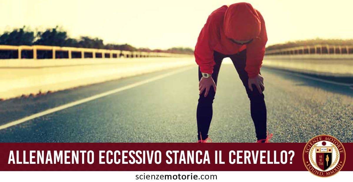 Un allenamento eccessivo può stancare il cervello?