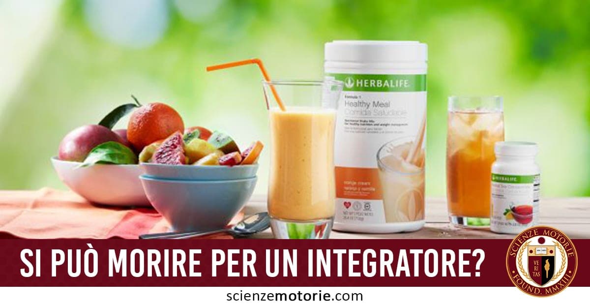 Si può morire per un integratore? Herbalife sotto accusa
