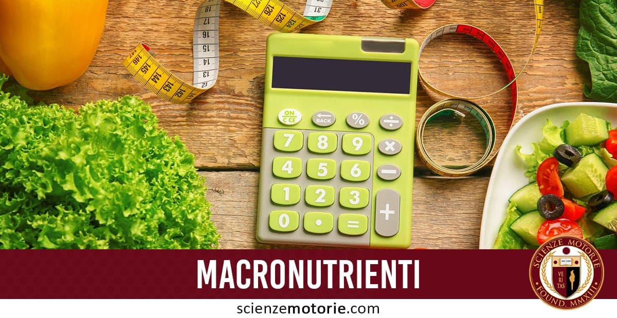 Macronutrienti: cosa sono e come assumerli