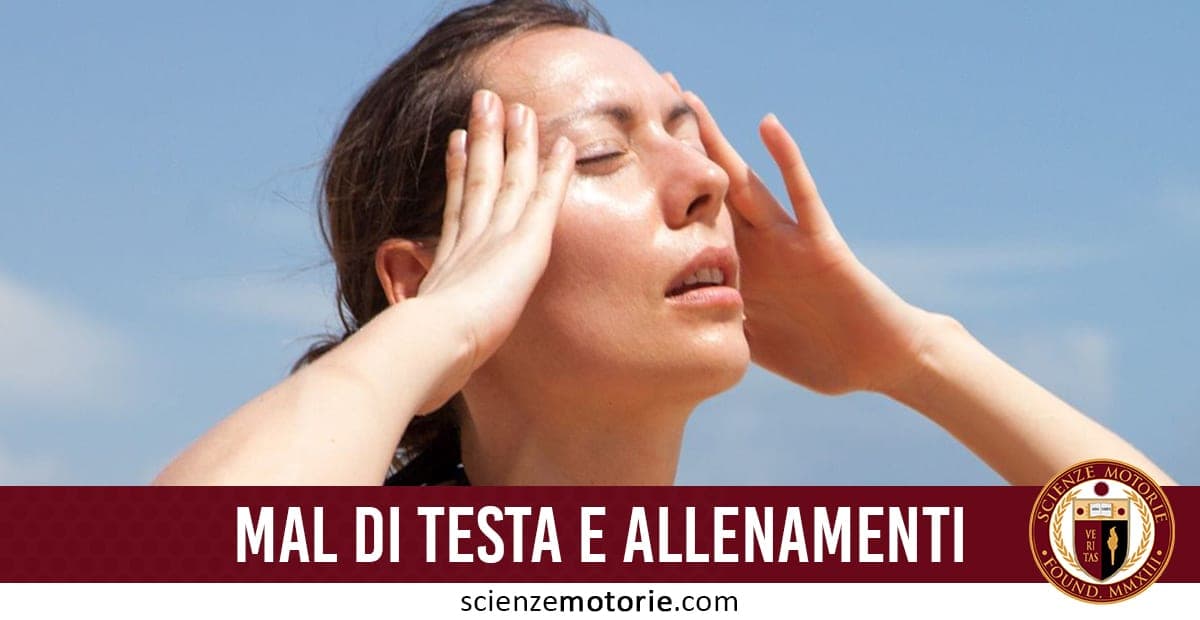 Mal di Testa e Allenamenti. Cause