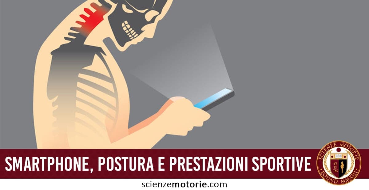 Illustrazione profilo persona che guarda smartphone con postura curva e rossore cervicale; testo “SMARTPHONE, POSTURA E PRESTAZIONI SPORTIVE” e logo Scienze Motorie.